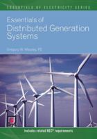 Essentials of Distributed Generation Systems (Essentials of Electricity) 0763751162 Book Cover