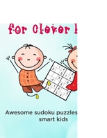 Brain Games for Clever Kids: puzzle gifts for kids who are clever | gifts for smart kids and best sudoku puzzle book for you loved ones | buy for your ... kids | 8.5 x 11 size how to play sudoku book 1655666282 Book Cover