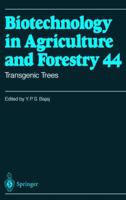Biotechnology in Agriculture and Forestry, Volume 44: Transgenic Trees 3642640494 Book Cover