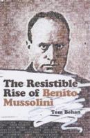 The Resistible Rise of Benito Mussolini 1898876908 Book Cover