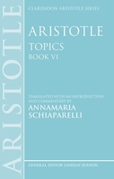 Aristotle: Topics Book VI 0199609756 Book Cover