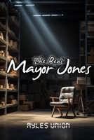 The Real Mayor Jones B0CTKT9WQS Book Cover