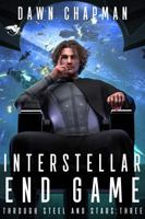 Interstellar End Game (Through Steel and Stars) B0F73PF4VK Book Cover