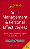 Self-Management and Personal Effectiveness: How to Achieve Your Personal Goals in Life & at Work (How to Books (Midpoint)) 1857035305 Book Cover