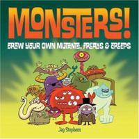 Monsters!: Draw Your Own Mutants, Freaks & Creeps 1600591787 Book Cover