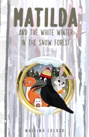Matilda and the white winter in the Snow Forest B0BRPL1TC1 Book Cover