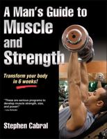 A Man's Guide to Muscle and Strength 1450402208 Book Cover