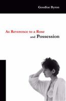 As Reverence To A Rose, and Possession 141372177X Book Cover