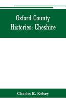 Oxford County Histories: Cheshire 9353801001 Book Cover
