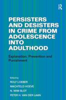 Persisters and Desisters in Crime from Adolescence Into Adulthood: Explanation, Prevention and Punishment 1138274453 Book Cover