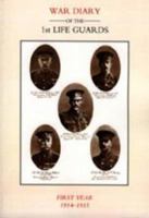 Life Guards: War Diary of the 1st Life Guards, First Year 1914-1915 1843425440 Book Cover