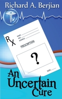 An Uncertain Cure 1509213007 Book Cover