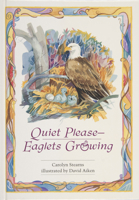Quiet Please-Eaglets Growing 0870335413 Book Cover