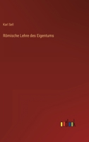 Römische Lehre des Eigentums 3368445898 Book Cover