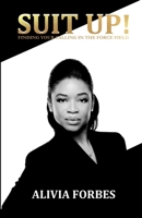 Suit Up!: Finding Your Calling In The Force Field 1387574590 Book Cover