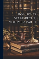 R�misches Staatsrecht: Volume 2, Part 1 1021251380 Book Cover