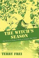 The Witch's Season: The Novel: A Team, A Town, A Campus, The Times 1439234639 Book Cover