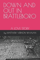 Down and Out in Brattleboro: A Love Story B09KN65MHF Book Cover