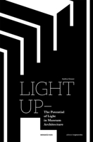 Light Up - The Potential of Light in Museum Architecture 3035627053 Book Cover