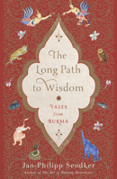 The Long Path to Wisdom: Tales From Burma 1590519647 Book Cover