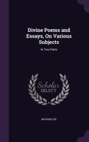 Divine Poems and Essays, on Various Subjects 1374602345 Book Cover