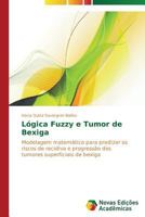 Lógica Fuzzy e Tumor de Bexiga 363969533X Book Cover