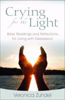 Crying for the Light: Bible Readings and Reflections for Living with Depression 082544165X Book Cover