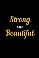 Strong and Beautiful: Notebook / Simple Blank Lined Writing Journal / Positivity / Feminist / Gender Equality / Girl Power / Women's Rights / Quote /Empowerment / Self Love / Workbook / Diary / Planne 1087156696 Book Cover