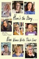 Here's the Story . . . Nine Women Write Their Lives 1960373439 Book Cover