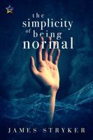 The Simplicity of Being Normal 1947139029 Book Cover