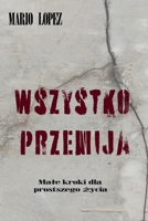 Wszystko jest tymczasowe.: Male impulsy na lzejsze zycie (Polish Edition) 391237323X Book Cover