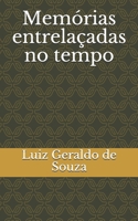 Memórias entrelaçadas no tempo B08CW9LVQK Book Cover