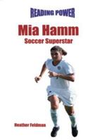 Mia Hamm : Soccer Superstar (On Deck Reading Libraries : Sports Biographies) 0763578398 Book Cover