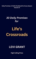 30 Daily Promises for Life’s Crossroads B0FSDRG2BG Book Cover