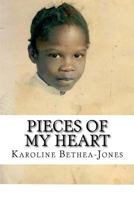 Pieces of my Heart: A book of Poetry 1508684375 Book Cover