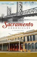 Sacramento Chronicles: A Golden Past 1609495799 Book Cover