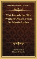 Watchwords for the Warfare of Life 1017532524 Book Cover