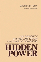 Hidden Power: The Seniority System and Other Customs of Congress 0313253420 Book Cover