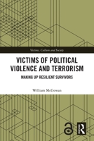 Victims of Political Violence and Terrorism: Making Up Resilient Survivors 036772247X Book Cover