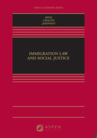 Immigration Law and Social Justice 1454877596 Book Cover