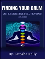 Finding Your Calm: An Essential Meditation Guide B0BBJRMZMM Book Cover
