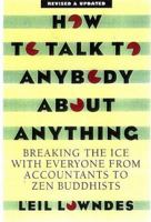 How To Talk To Anybody About Anything: Breaking the Ice With Everyone from Accountants to Zen Buddhists 0806514582 Book Cover
