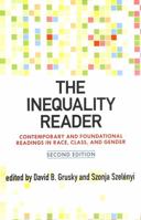 The Inequality Reader: Contemporary and Foundational Readings in Race, Class and Gender 0813343453 Book Cover