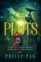 Plots: A Collection of Short Story Mysteries 1939665787 Book Cover