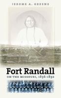 Fort Randall on the Missouri 1856-1892 0977795500 Book Cover