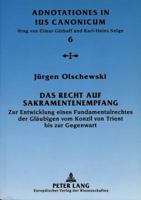 Das Recht Auf Sakramentenempfang: Zur Entwicklung Eines Fundamentalrechtes Der Glaeubigen Vom Konzil Von Trient Bis Zur Gegenwart 3631323301 Book Cover