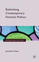 Rethinking Contemporary Feminist Politics 0230238920 Book Cover