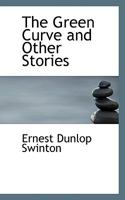 The Green Curve and Other Stories 101793715X Book Cover