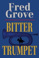 BITTER TRUMPET (A Doubleday Western) 0843946164 Book Cover