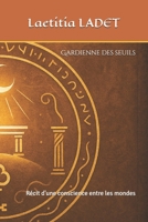 Gardienne des seuils: Récit d'une conscience entre les mondes (French Edition) B0F79KS5ZZ Book Cover